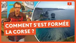 Comment s'est formée la Corse ? - C'est pas sorcier