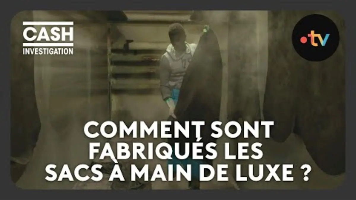 replay de Comment sont fabriqués les sacs à main de luxe ? - Cash investigation