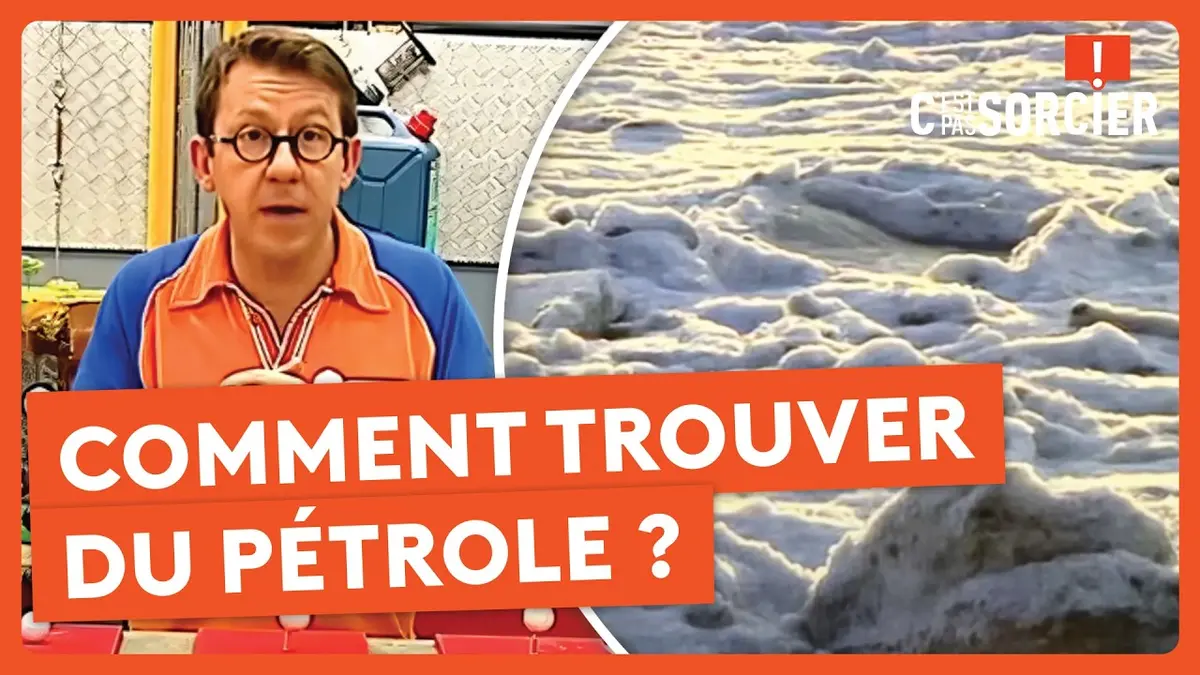replay de Comment trouver du pétrole ? - C'est pas sorcier