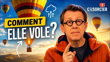 Comment vole une montgolfière ? - C'est pas sorcier