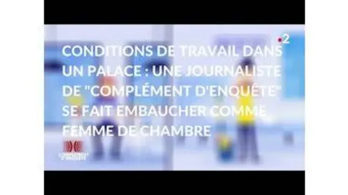 replay de Complément d'enquête. Infiltrée dans un palace Extrait #2