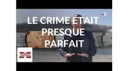 Complément d'enquête. Le crime était presque parfait - 21 février 2019 (France 2)