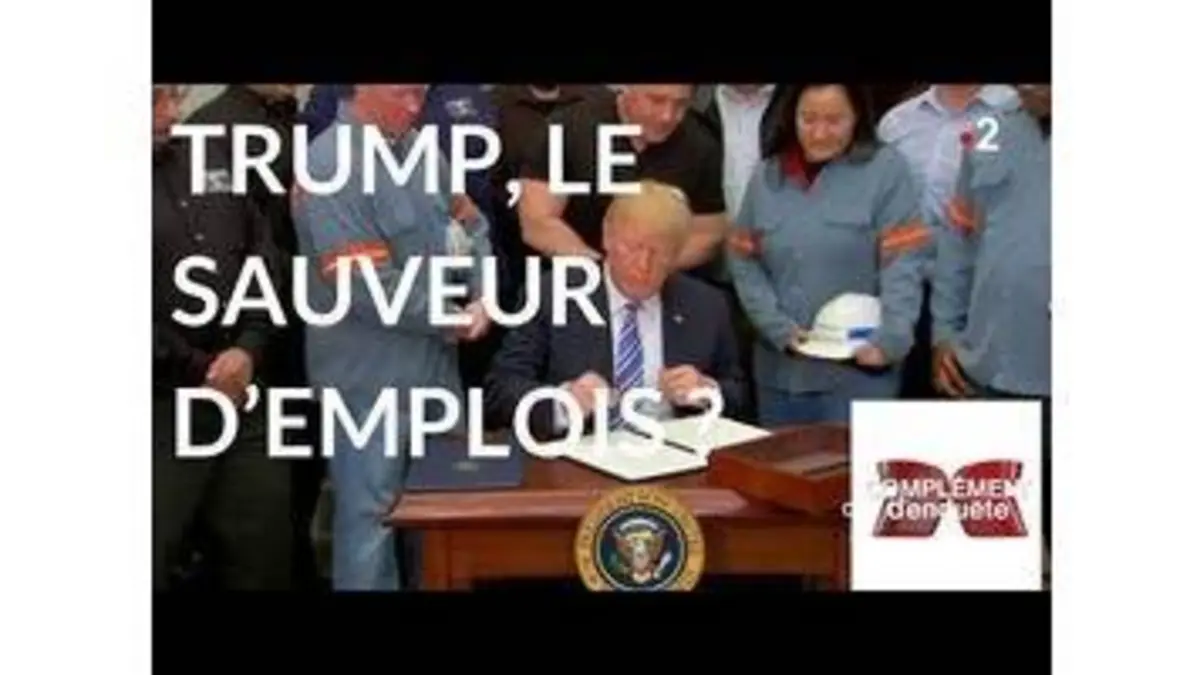 replay de Complément d'enquête. Trump, le sauveur d'emplois ? - 13 septembre 2018 (France 2)