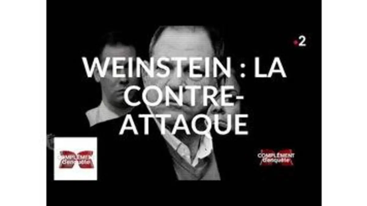 replay de Complément d'enquête. Weinstein : la contre-attaque - 23 mai 2019 (France 2)