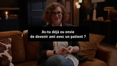 Confidences de psys : la proximité avec le patient