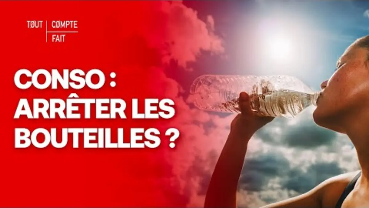 replay de Consommation : peut-on vraiment se passer des bouteilles en plastiques ? - Tout compte fait