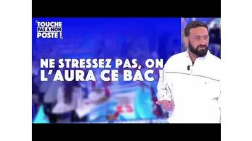 replay de Cyril Hanouna et le baccalauréat !