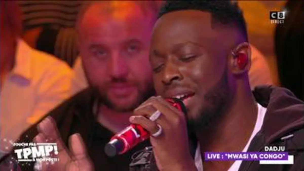replay de Dadju - Mwasi Ya Congo (Live @TPMP)