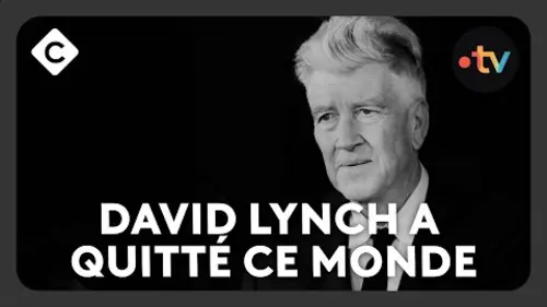 replay de David Lynch a quitté ce monde - L’Œil de Pierre Lescure - C à vous