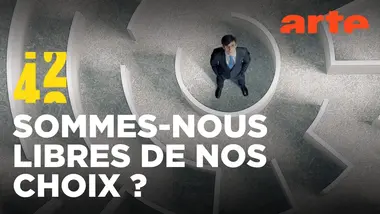 Décidons-nous librement ? | 42 - La réponse à presque tout | ARTE