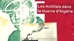 Des Antilles au djebel : les Antillais dans la guerre d'Algérie