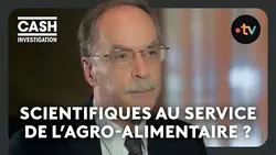 Des scientifiques payé à se tromper ? - Cash investigation