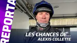 DIMANCHE 22 FEVRIER - LES CHANCES D'ALEXIS COLLETTE