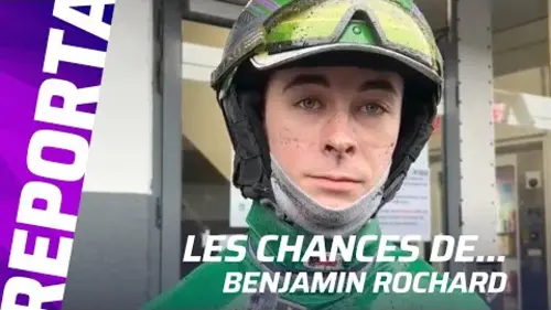 replay de DIMANCHE 7 DÉCEMBRE - LES CHANCES DE BENJAMIN ROCHARD