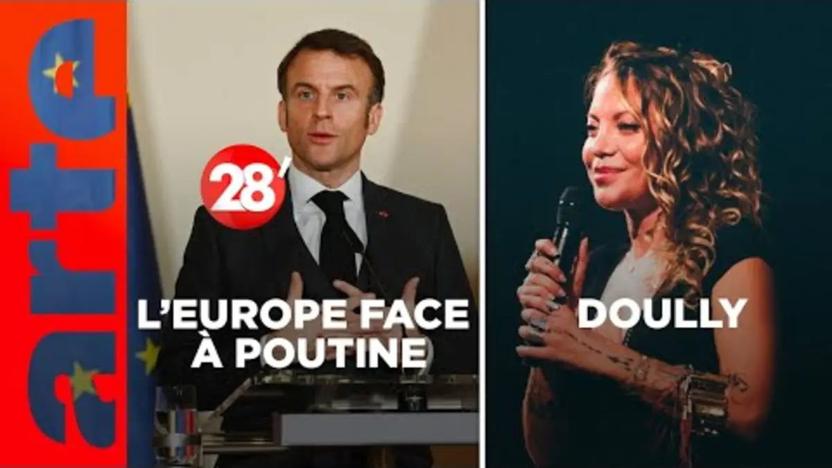 replay de Doully / Les Européens sont-ils trop frileux face à Poutine ? - 28 Minutes - ARTE