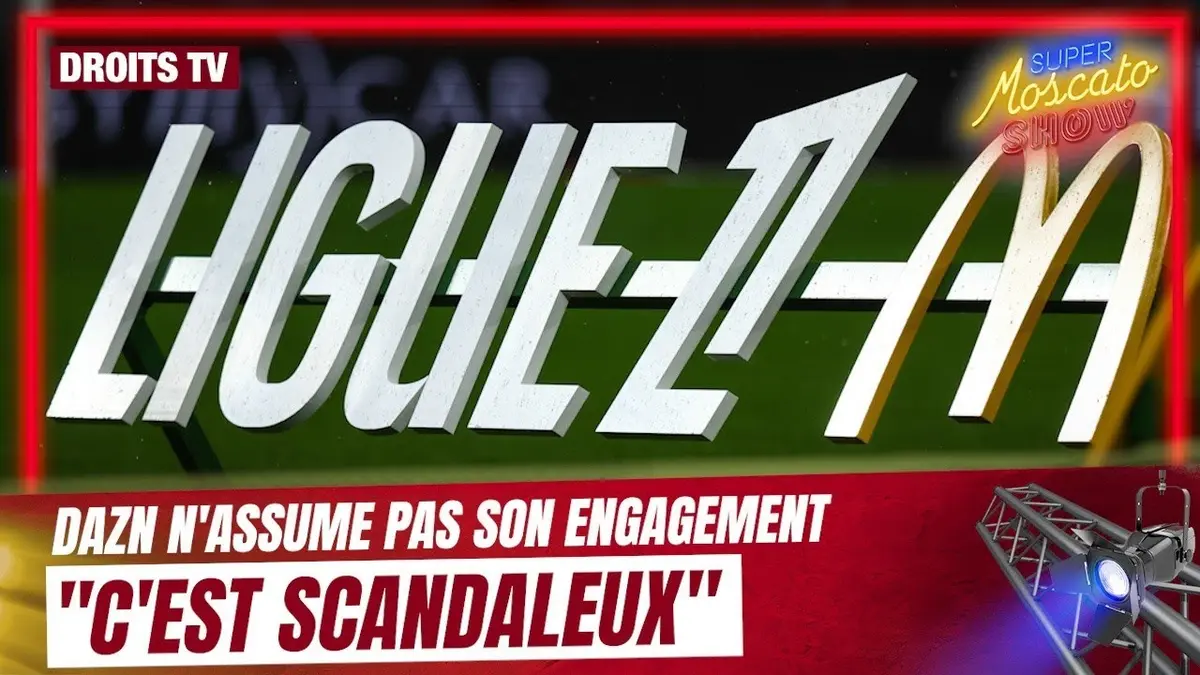 Droits TV : "C'est scandaleux" que DAZN n'assume…