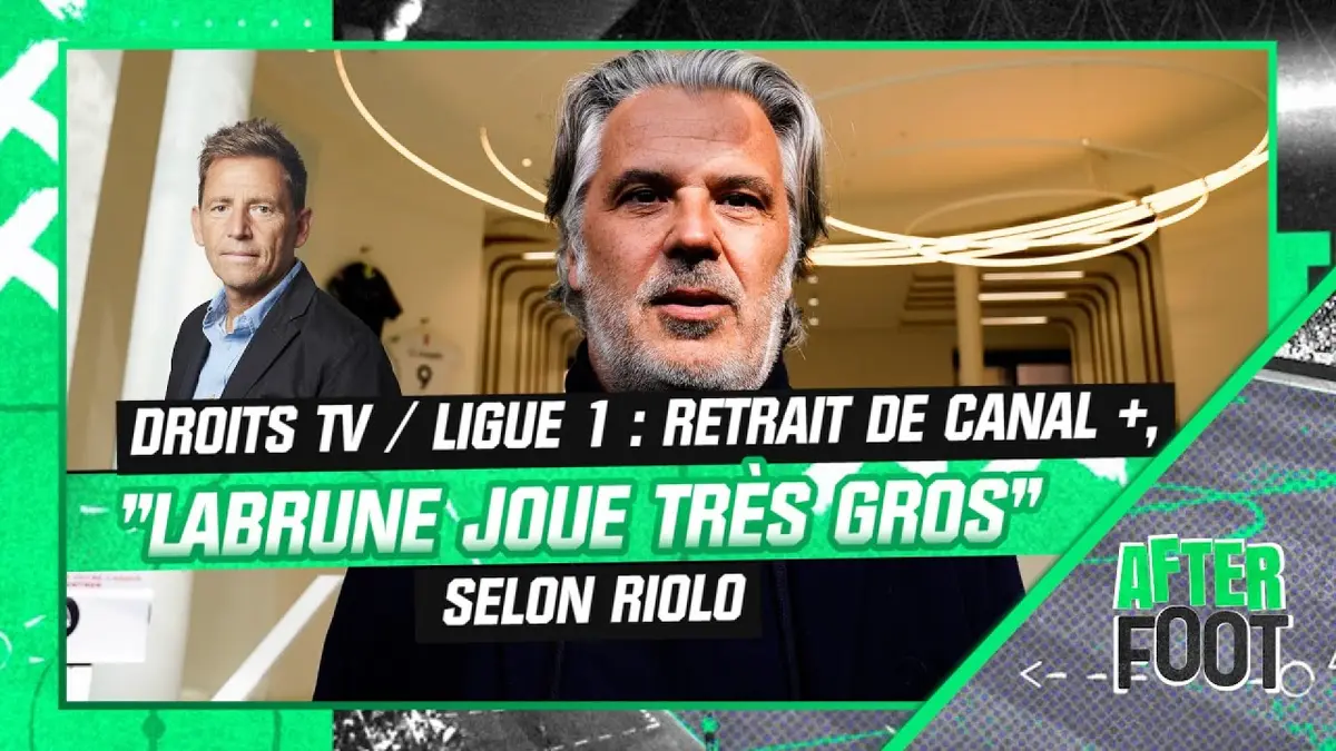 replay de Droits TV / Ligue 1 : Retrait de Canal +, "Labrune joue très gros" estime Riolo