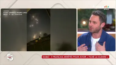 Dubaï : 3 Français arrêtés pour avoir « filmé la guerre » - Le 5/5 de Louis Amar