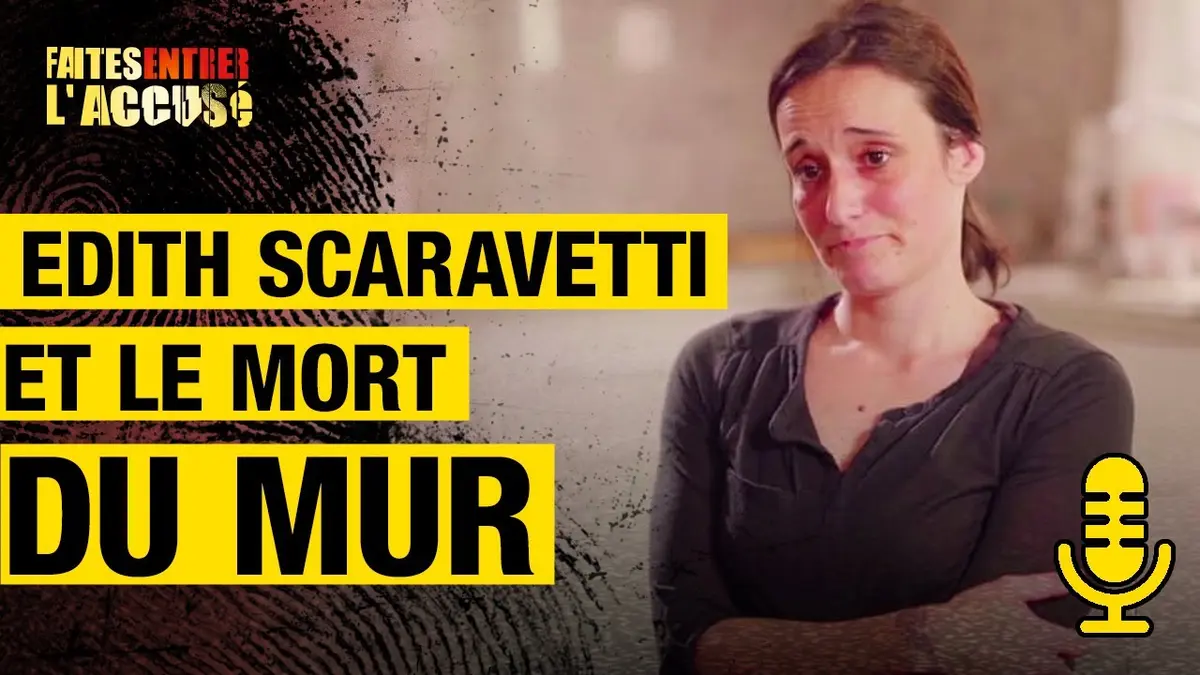 replay de Edith Scaraveti et le mort du mur - Faites Entrer l'Accusé PODCAST
