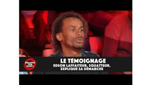 replay de Edson Laffaiteur, squatteur, explique sa démarche dans Balance Ton Post