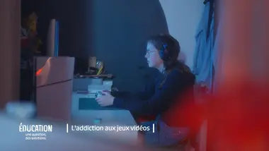 Éducation : une question, des solutions : L’addiction aux jeux vidéo