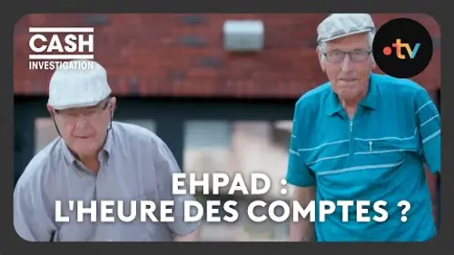 replay de Ehpad : l'heure des comptes ? - Cash investigation