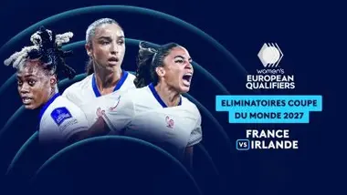 Eliminatoires Coupe du monde féminine 2027 : France vs Irlande