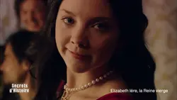 Elisabeth Ière, la Reine vierge - Secrets d'histoire
