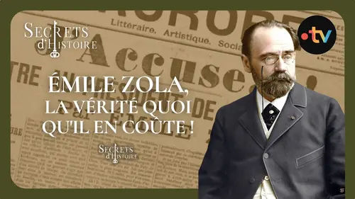 replay de Émile Zola, la vérité quoi qu'il en coûte ! - Secrets d'histoire