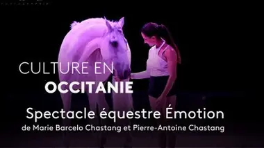 "Émotion", spectacle équestre de Marie-Barcelo et Pierre-Antoine Chastang