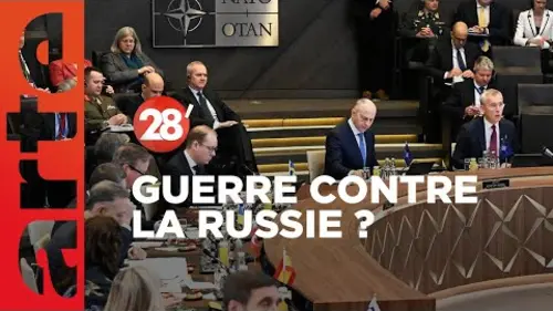 replay de En guerre contre la Russie ? - 28 Minutes - ARTE