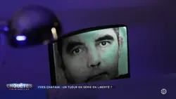 Enquêtes criminelles : Yves Chatain : un tueur en série en liberté ? (1/2)