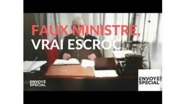 Envoyé spécial. Faux ministre, vrai escroc - 14 février 2019 (France 2)