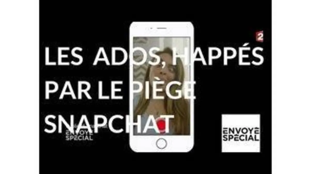 replay de Envoyé spécial. Les ados happés par le piège de Snapchat - 18 janvier 2018 (France 2)