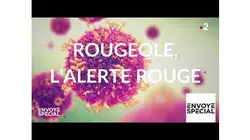 Envoyé spécial. Rougeole, l'alerte - 9 mai 2019 (France 2)