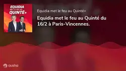 Equidia met le feu au Quinté du 16/2 à Paris-Vincennes.