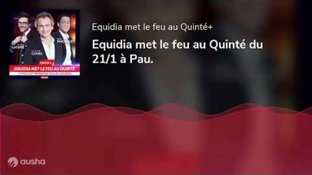 replay de Equidia met le feu au Quinté du 21/1 à Pau.
