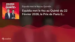 Equidia met le feu au Quinté du 22 Février 2026, le Prix de Paris Eqwin.
