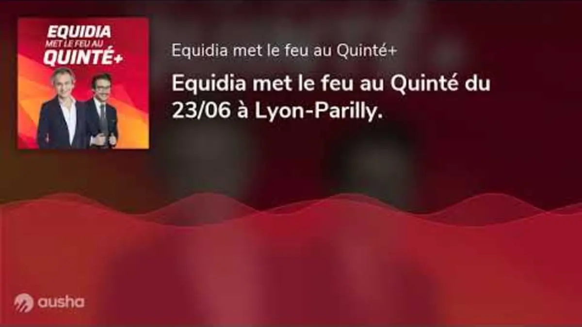 replay de Equidia met le feu au Quinté du 23/06 à Lyon-Parilly.