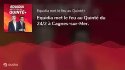 Equidia met le feu au Quinté du 24/2 à Cagnes-sur-Mer.