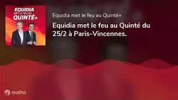 Equidia met le feu au Quinté du 25/2 à Paris-Vincennes.