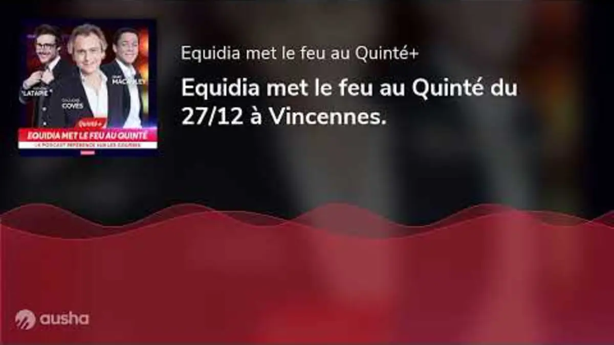replay de Equidia met le feu au Quinté du 27/12 à Vincennes.