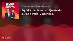Equidia met le feu au Quinté du 31/12 à Paris-Vincennes.