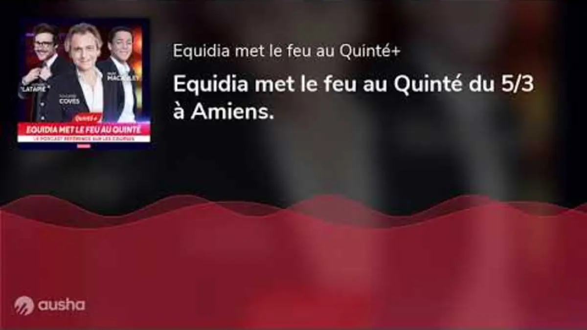replay de Equidia met le feu au Quinté du 5/3 à Amiens.