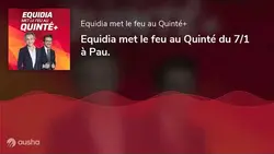 Equidia met le feu au Quinté du 7/1 à Pau.