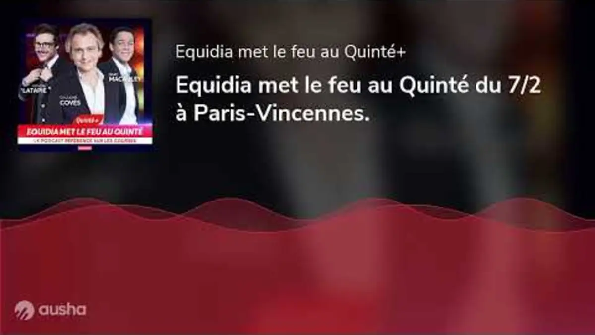 replay de Equidia met le feu au Quinté du 7/2 à Paris-Vincennes.