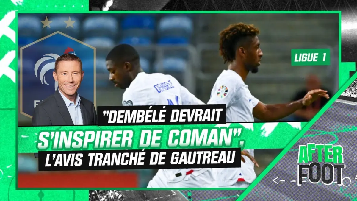 replay de Équipe de France : "Dembélé devrait s’inspirer de Coman", l’avis tranché de Gautreau