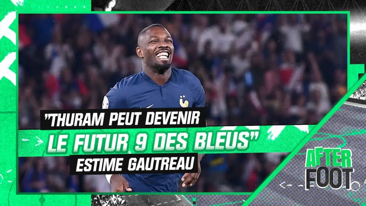 replay de Equipe de France : "Thuram peut devenir le futur numéro 9 des Bleus" estime Gautreau