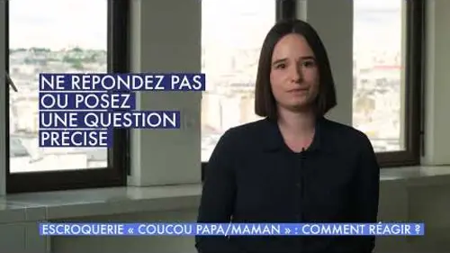replay de ESCROQUERIE « COUCOU PAPA/MAMAN » : COMMENT RÉAGIR ? #Cybermalveillance