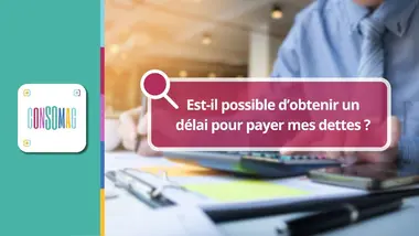 Est-il possible d’obtenir un délai pour payer mes dettes ?